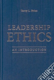 Leadership Ethics libro in lingua di Price Terry L.