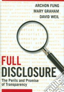Full Disclosure libro in lingua di Fung Archon, Graham Mary, Weil David