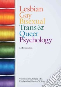 Lesbian, Gay, Bisexual, Trans and Queer Psychology libro in lingua di Clarke Victoria, Ellis Sonja J., Peel Elizabeth Ph.D., Riggs Damien W.