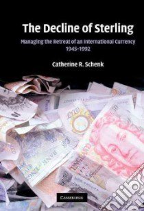 The Decline of Sterling libro in lingua di Schenk Catherine R.