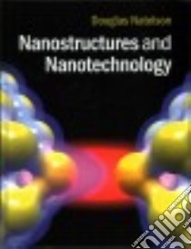 Nanostructures and Nanotechnology libro in lingua di Natelson Douglas