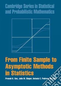 From Finite Sample to Asymptotic Methods in Statistics libro in lingua di Sen Pranab K., Singer Julio M., Pedroso-De-Lima Antonio C.