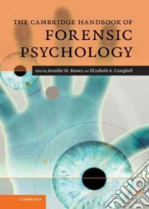Cambridge Handbook of Forensic Psychology libro in lingua di Jennifer M Brown