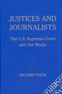 Justices and Journalists libro in lingua di Davis Richard