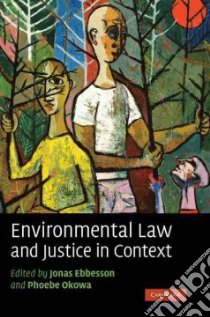 Environmental Law and Justice in Context libro in lingua di Ebbesson Jonas (EDT), Okowa Phoebe (EDT)