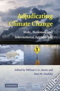 Adjudicating Climate Change libro in lingua di Burns William C. G. (EDT), Osofsky Hari M. (EDT)
