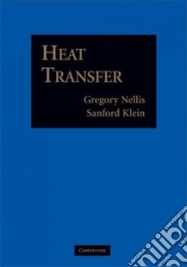 Heat Transfer libro in lingua di Nellis Gregory, Klein Sanford