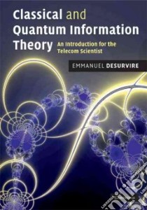 Classical and Quantum Information Theory libro in lingua di Desurvire Emmanuel