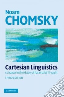 Cartesian Linguistics libro in lingua di Chomsky Noam, McGilvray James (INT)