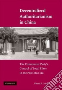 Decentralized Authoritarianism in China libro in lingua di Landry Pierre F.