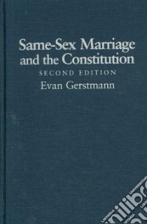 Same-Sex Marriage and the Constitution libro in lingua di Gerstmann Evan
