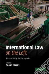 International Law on the Left libro in lingua di Marks Susan (EDT)
