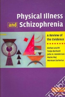 Physical Illness and Schizophrenia libro in lingua di Stefan Leucht