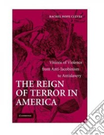 The Reign of Terror in America libro in lingua di Cleves Rachel Hope
