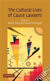 The Cultural Lives of Cause Lawyers libro in lingua di Sarat Austin (EDT), Scheingold Stuart (EDT)