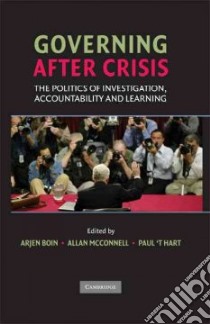 Governing after Crisis libro in lingua di Boin Arjen (EDT), McConnell Allan (EDT), Hart Paul T. (EDT)