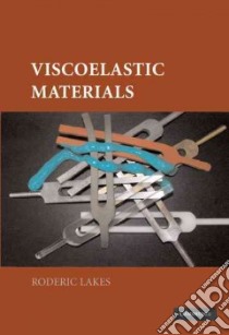 Viscoelastic Materials libro in lingua di Lakes Roderic
