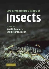 Low Temperature Biology of Insects libro in lingua di Denlinger David L. (EDT), Lee Richard E. Jr. (EDT)