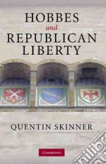 Hobbes and Republican Liberty libro in lingua di Skinner Quentin