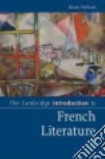 The Cambridge Introduction to French Literature libro in lingua di Nelson Brian