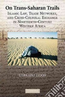 On Trans-Saharan Trails libro in lingua di Lydon Ghislaine