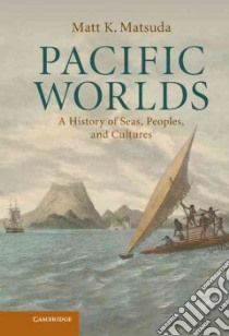 Pacific Worlds libro in lingua di Matsuda Matt K.