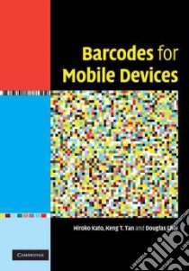 Barcodes for Mobile Devices libro in lingua di Tan Keng T., Chai Douglas, Kato Hiroko