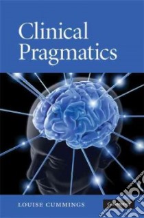 Clinical Pragmatics libro in lingua di Cummings Louise