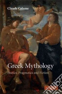 Greek Mythology libro in lingua di Calame Claude, Lloyd Janet (TRN)
