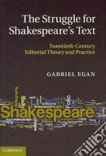 Struggle for Shakespeare's Text libro in lingua di Gabriel Egan