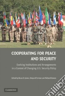 Cooperating for Peace and Security libro in lingua di Jones Bruce D. (EDT), Forman Shepard (EDT), Gowan Richard (EDT)