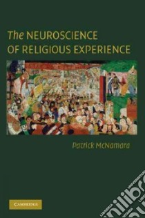 The Neuroscience of Religious Experience libro in lingua di McNamara Patrick