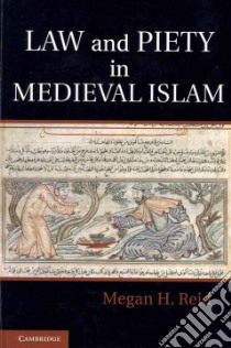 Law and Piety in Medieval Islam libro in lingua di Reid Megan H.