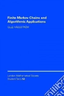 Finite Markov Chains and Algorithmic Applications libro in lingua di Haggstrom Olle