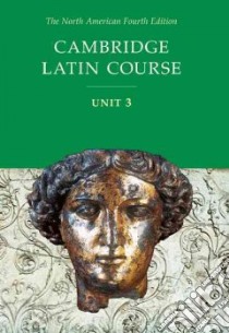 Cambridge Latin Course Unit 3 libro in lingua di Pope Stephanie M. (EDT), Bell Patricia E. (EDT), Farrow Stan (EDT), Popeck Richard M. (EDT), Shaw Anne (EDT)