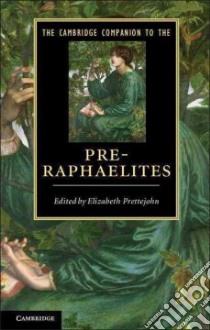 The Cambridge Companion to the Pre-raphaelites libro in lingua di Prettejohn Elizabeth (EDT)