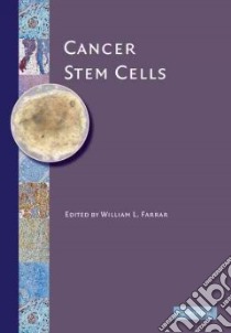 Cancer Stem Cells libro in lingua di Farrar William L. (EDT)