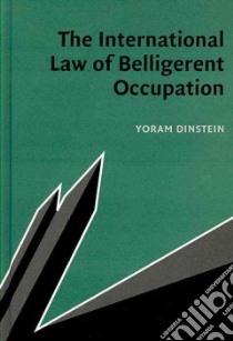The International Law of Belligerent Occupation libro in lingua di Dinstein Yoram