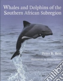 Whales and Dolphins of the Southern African Subregion libro in lingua di Best Peter B., Folkens Pieter A. (ILT), Ansorge Isabelle (CON), Lutjeharms Johann (CON), Perrin William (CON)