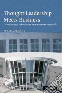 Thought Leadership Meets Business libro in lingua di Lorange Peter