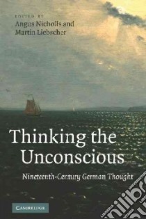 Thinking the Unconscious libro in lingua di Nicholls Angus (EDT), Liebscher Martin (EDT)