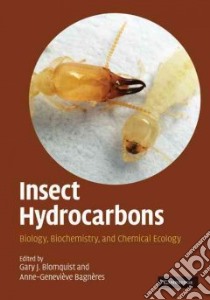 Insect Hydrocarbons libro in lingua di Blomquist Gary J. (EDT), Bagneres Anne-genevieve (EDT)