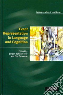 Event Representation in Language and Cognition libro in lingua di Bohnemeyer Jurgen (EDT), Pederson Eric (EDT)