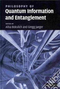Philosophy of Quantum Information and Entanglement libro in lingua di Bokulich Alisa (EDT), Jaeger Gregg (EDT)