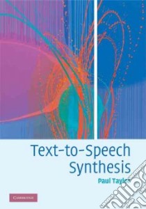 Text-to-Speech Synthesis libro in lingua di Taylor Paul