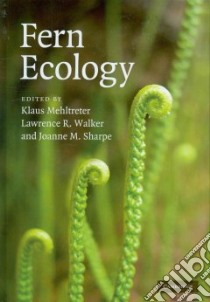 Fern Ecology libro in lingua di Mehitreter Klaus (EDT), Walker Lawrence R. (EDT), Sharpe Joanne M. (EDT)
