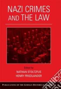 Nazi Crimes and the Law libro in lingua di Stoltzfus Nathan (EDT), Friedlander Henry (EDT)