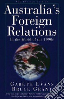 Australia's Foreign Relations libro in lingua di Evans Gareth J., Grant Bruce