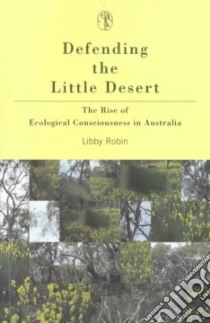 Defending the Little Desert libro in lingua di Robin Libby