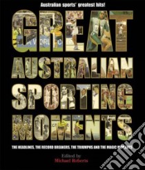 Great Australian Sporting Moments libro in lingua di Roberts Michael (EDT), Tormey Michael (EDT)